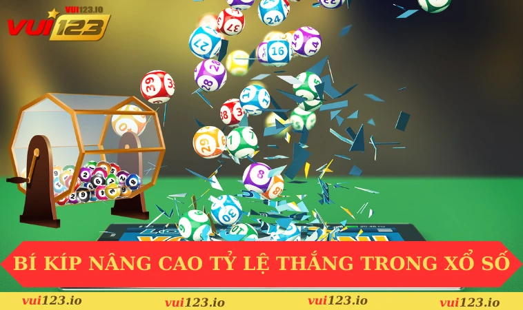 Xổ số VUI123 3 Bí kíp nâng cao tỷ lệ thắng trong xổ số trực tuyến
