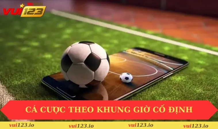 Cách Chơi Bóng Đá Ảo Dễ Thắng - Bí Quyết Cho Người Mới 3 Cá cược theo khung giờ cố định