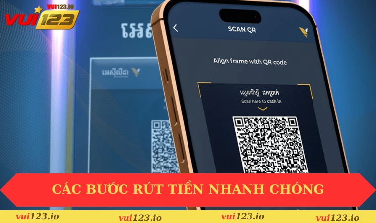 Rút tiền VUI123 2 Các bước rút tiền nhanh chóng