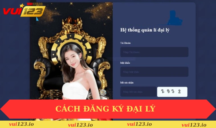 Đại lý VUI123 2 Cách đăng ký đại lý của nhà cái chỉ vài phút