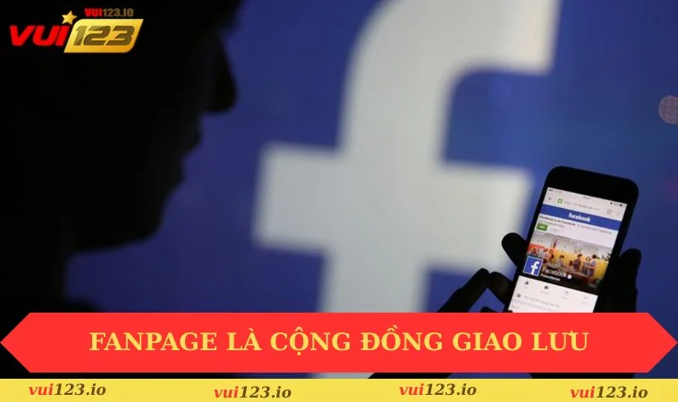Liên hệ VUI123 3 Fanpage chính thức là cộng đồng giao lưu của thành viên