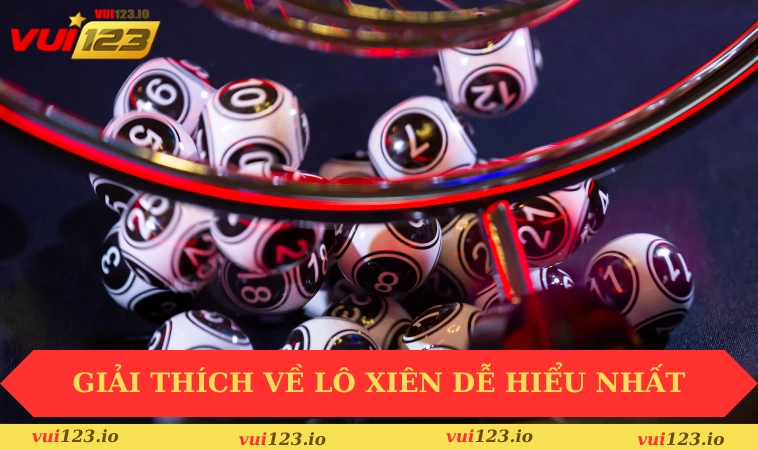 Cách Đánh Lô Xiên Dễ Trúng Tại VUI123 Cho Người Mới 1 Giải thích về lô xiên trước khi tham gia cược