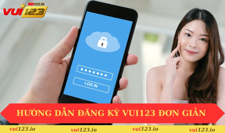 Đăng ký VUI123 1 Hướng dẫn đăng ký VUI123 đơn giản và nhanh chóng