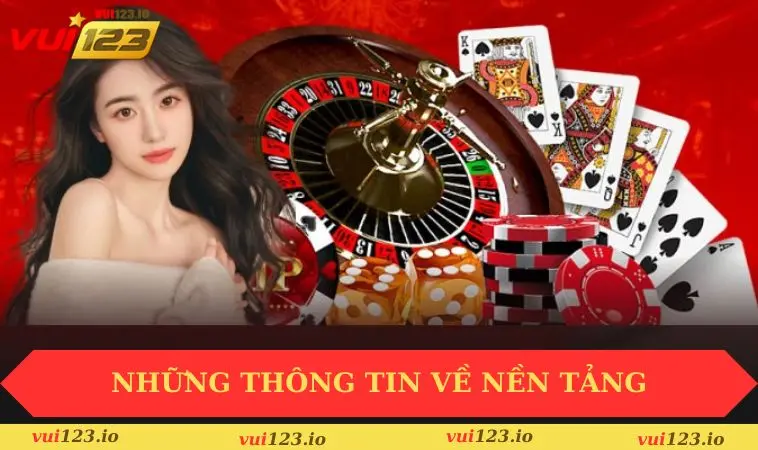 Giới thiệu VUI123 1 Những thông tin về nền tảng bạn cần biết