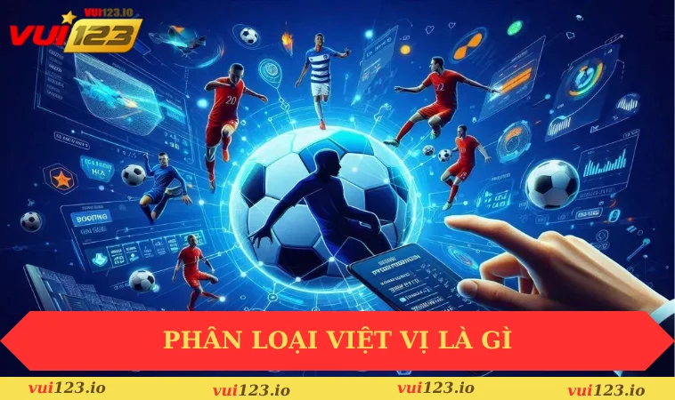 Tìm Hiểu Việt Vị Là Gì Và Luật Chơi Cơ Bản Cho Mọi Tín Đồ 2 Phân loại việt vị là gì cho người xem bóng đá