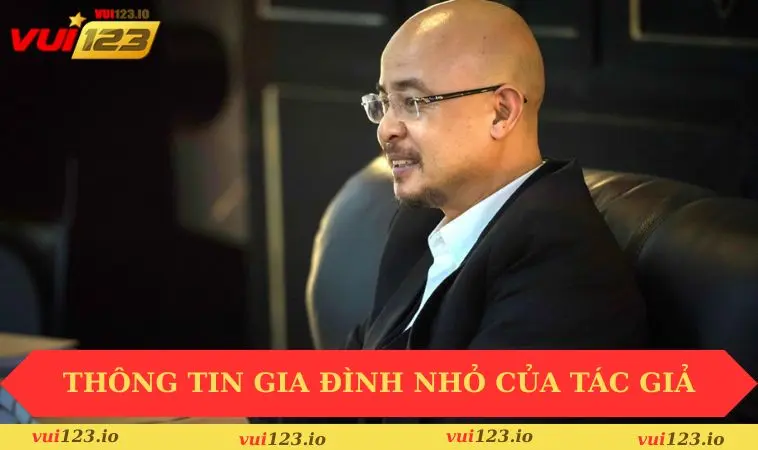Thông tin gia đình nhỏ của tác giả