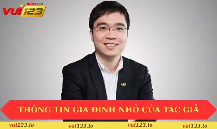 Thông tin gia đình nhỏ của tác giả