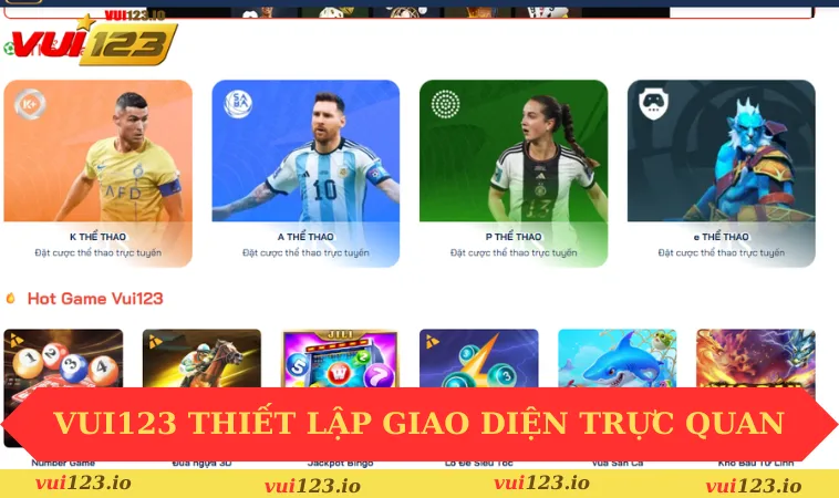 VUI123 27 VUI123 thiết lập giao diện trực quan, dễ sử dụng